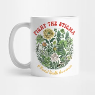 Fight The Stigma Mental Health Awareness Love Yourself Mug